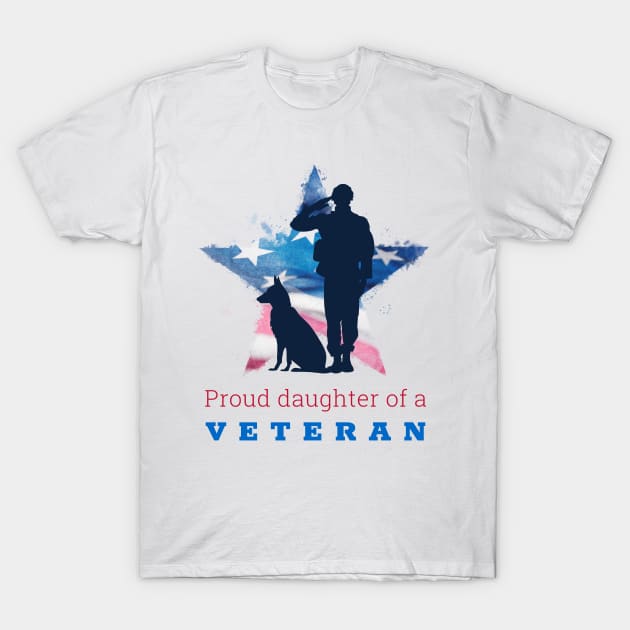 Proud Daughter of a Veteran T-Shirt by Ken Adams Store